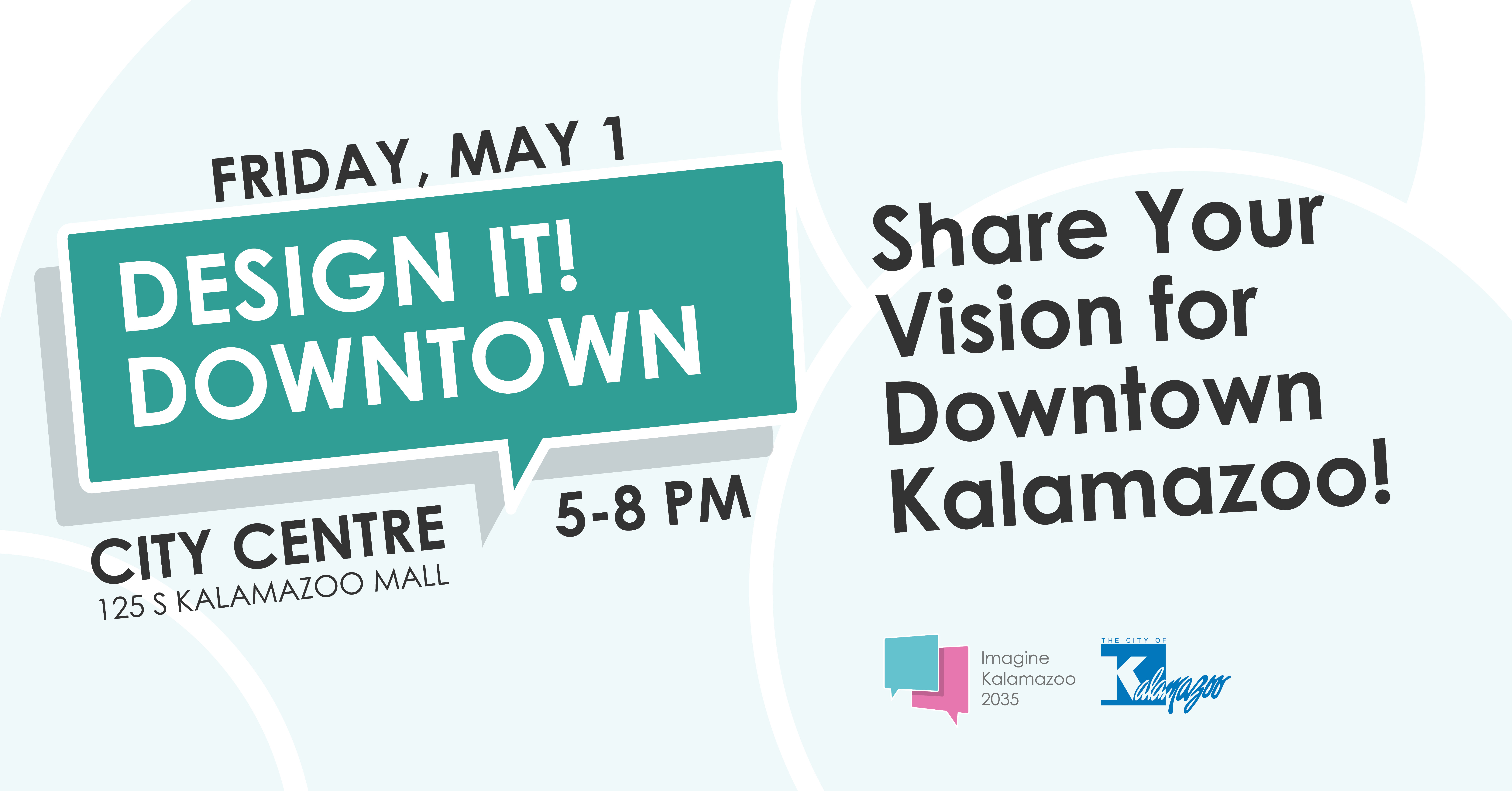 A graphic with speech bubbles showing details for the Imagine Kalamazoo Design It Downtown event.
